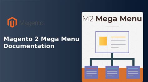 Magento 2 Mega Menu Documentation .